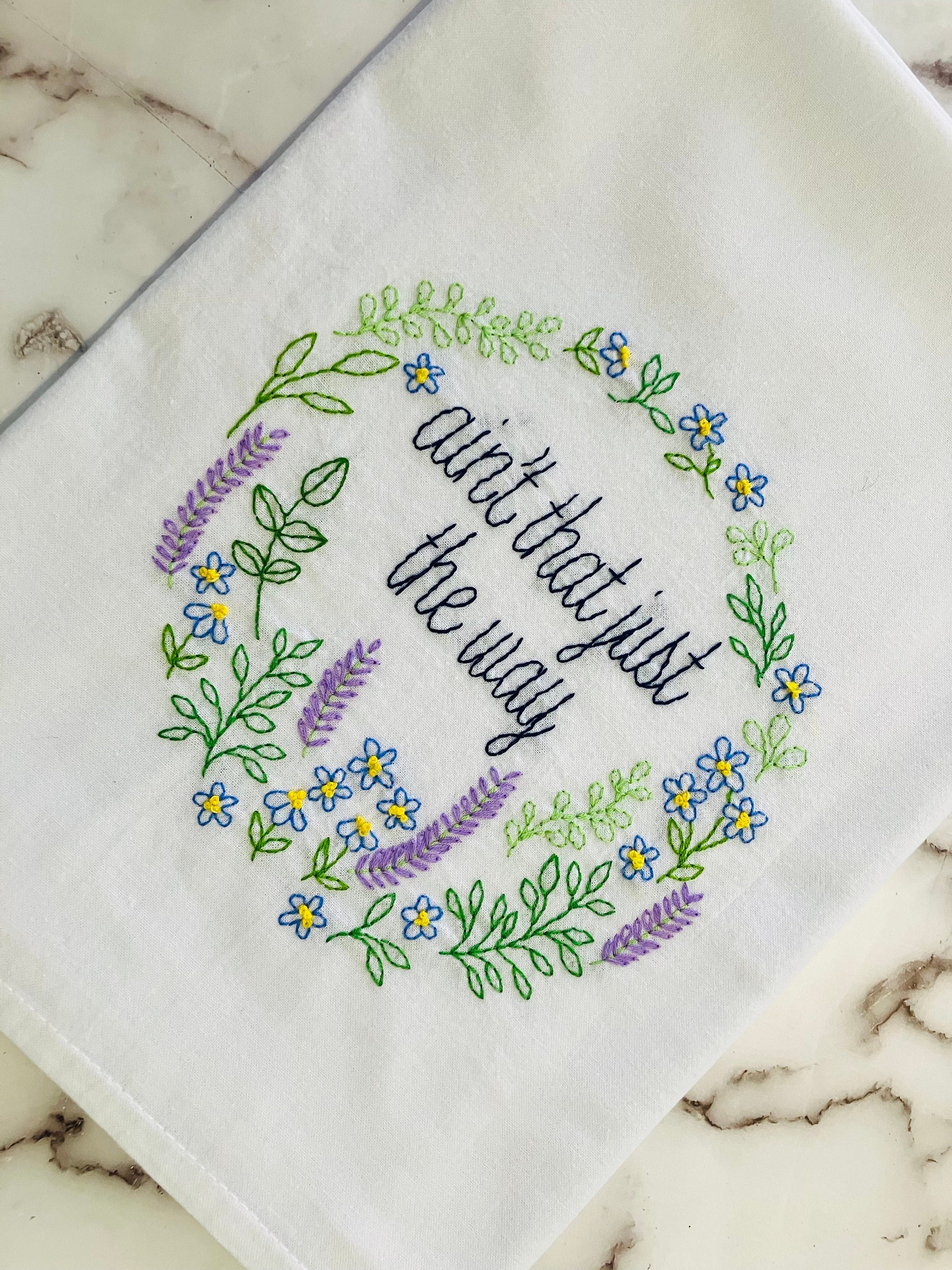 Ain’t That Just The Way Hand Embroidered Flour Sack Dish Towel 28x28 - Thumbnail 2