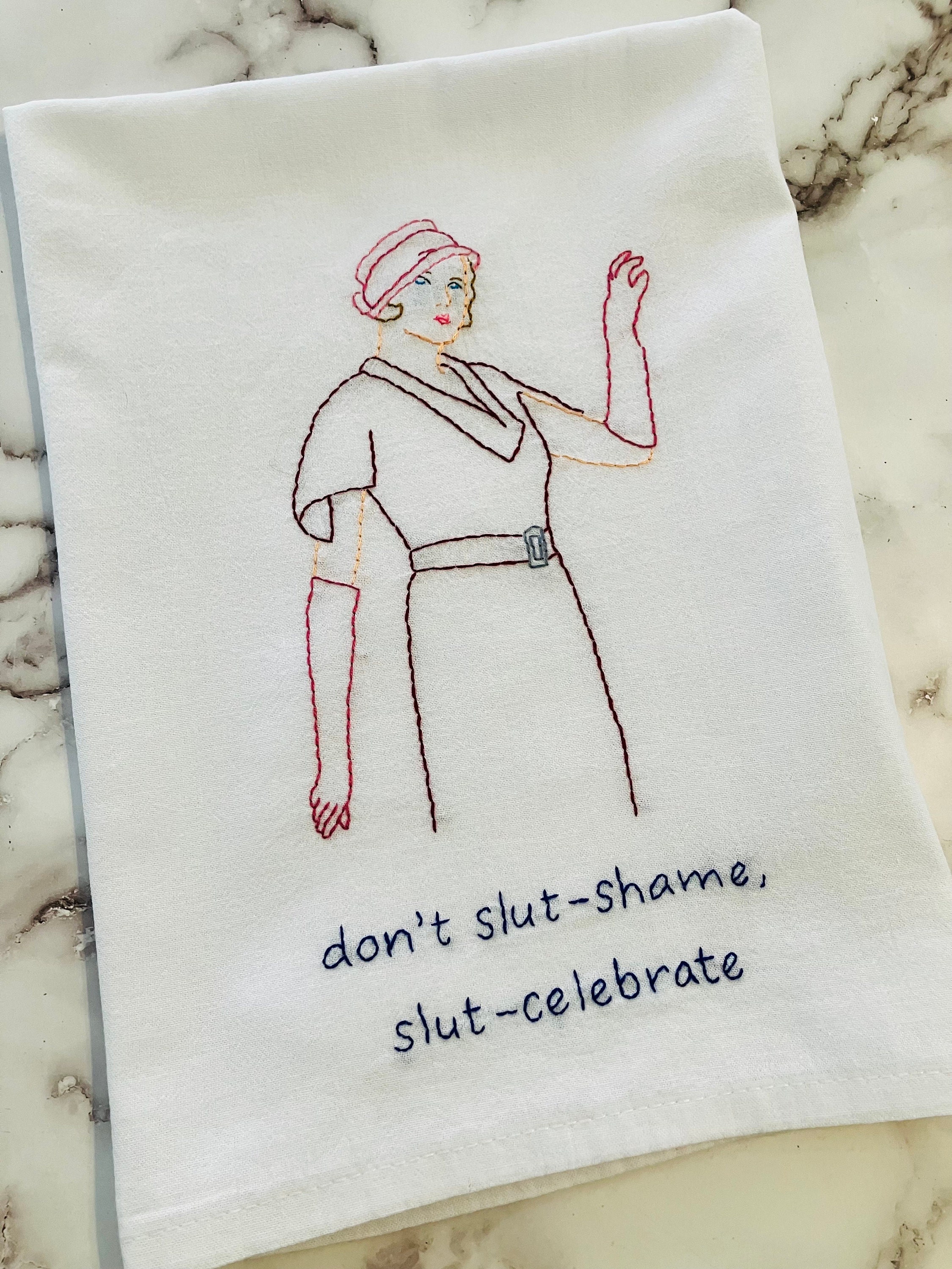 Slut Celebrate Hand Embroidered Flour Sack Dish Towel 28x28 - Thumbnail 3