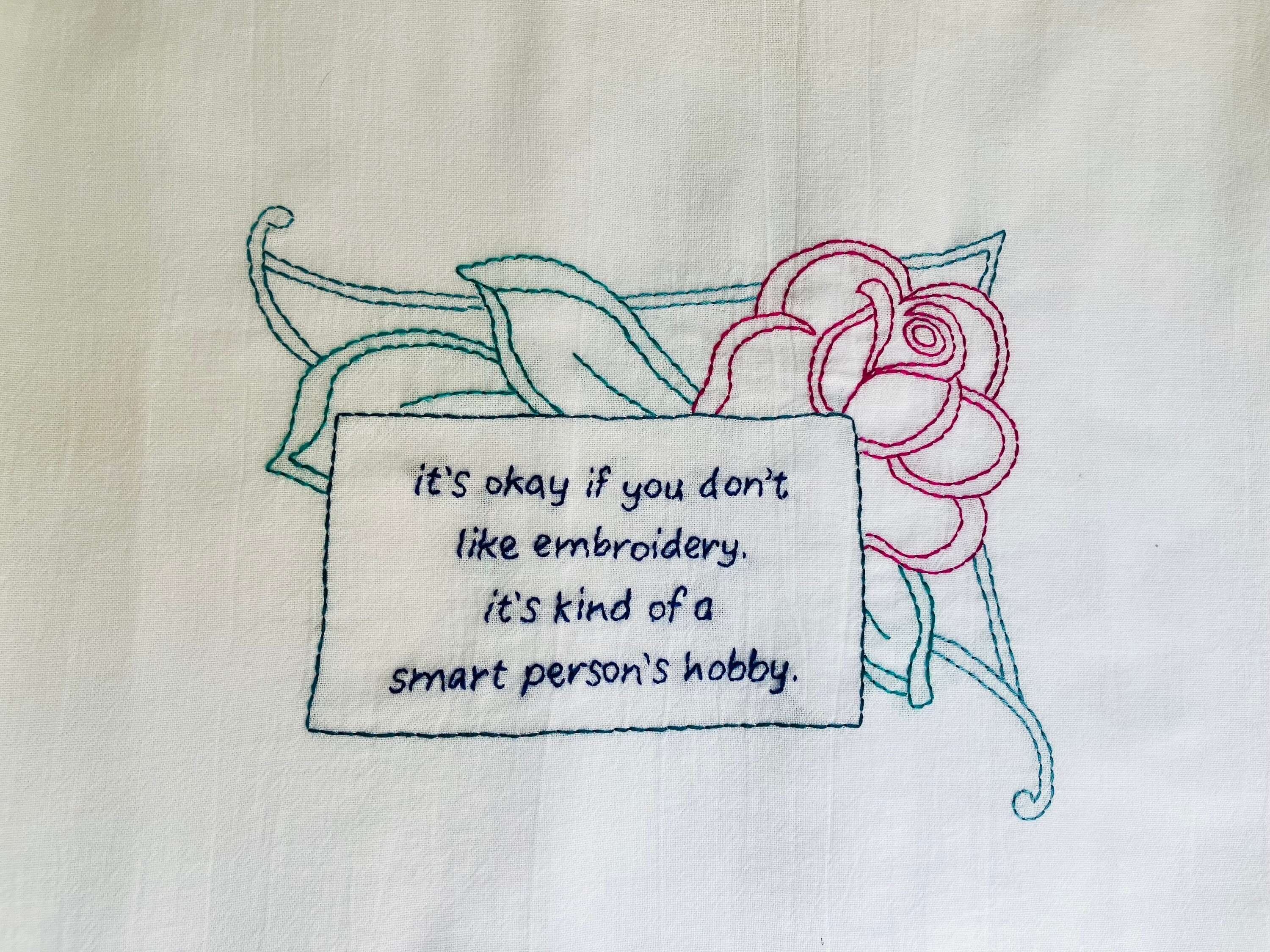 Smart People’s Hobby Hand Embroidered Flour Sack Dish Towel 28x28