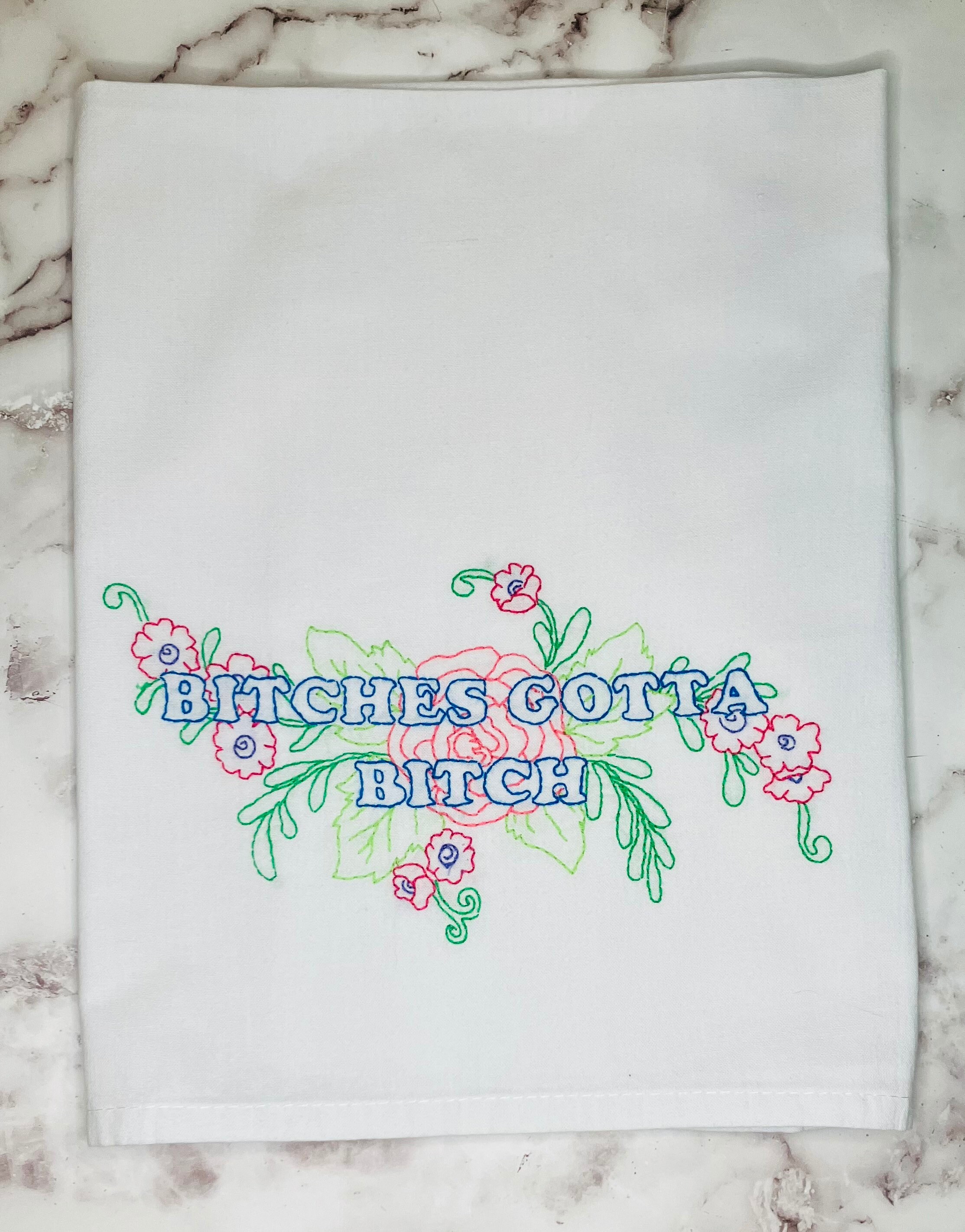 B!tches Hand Embroidered Flour Sack Dish Towel 28x28 - Thumbnail 4