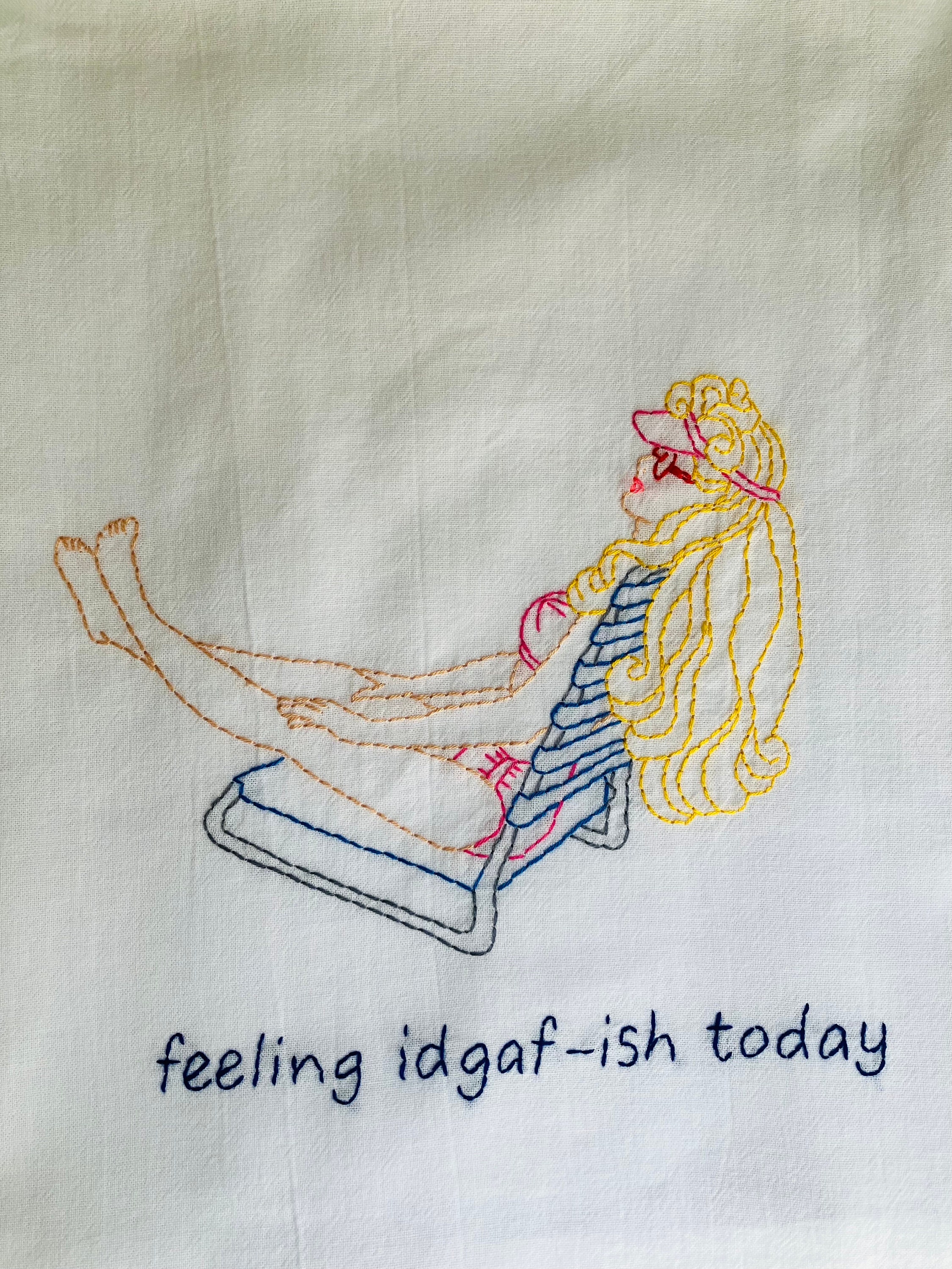 IDGAF Today Hand Embroidered Flour Sack Dish Towel 28 x 28