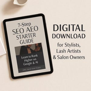May include: A digital download guide titled "7-Step SEO AEO Starter Guide" with a black and white photo of two people. The guide is for stylists, lash artists, and salon owners. The text on the guide says "Learn to Rank Higher on Google & AI" and "APRIL SNOW HAIR STUDIO".
