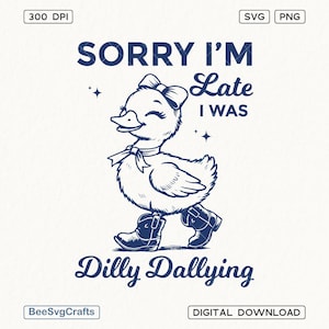 Przepraszam za spóźnienie. Byłem Dilly Dallying Goose Png Svg, Koszulka z memem Goose, Kokietka Gęś, Zabawne cytaty ze zwierzętami, Vintage Retro, Sublimacja