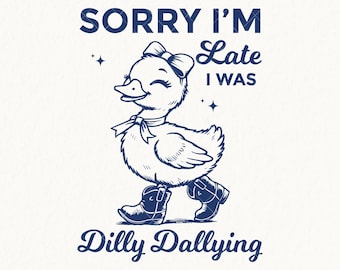 Sorry I'm Late I Was Dilly Dallying Goose Png Svg, Goose Meme Shirt, Coquette Goose, Funny Animal Saying Quotes, Vintage Retro, Sublimation