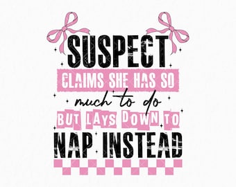 Il sospettato afferma di aver messo via il suo design pazzo Svg Png, sospetto alla moda Svg, maglietta con detto divertente Png, il sospettato si riposi, civetta rosa, preppy digitale