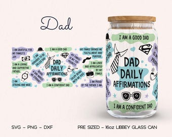 Dad Daily Affirmations, Dad Libbey Glass Can Svg, Dad Glass Can Wrap, Dad Daily Affirmations Tumbler Wrap, Fathers Day Glass Cup, Gift, 16oz