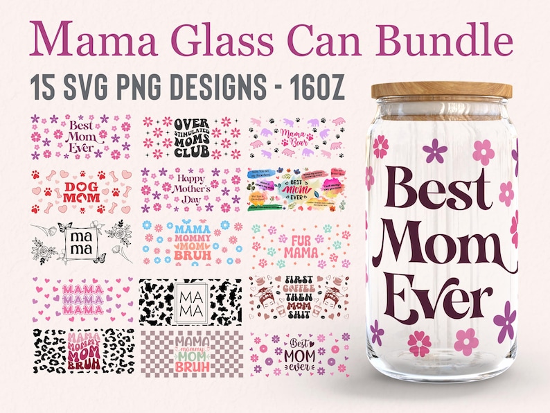 Mama Glass Can Svg Bundle, Mothers Day Glass Bundle, Libbey Glass Wrap ...