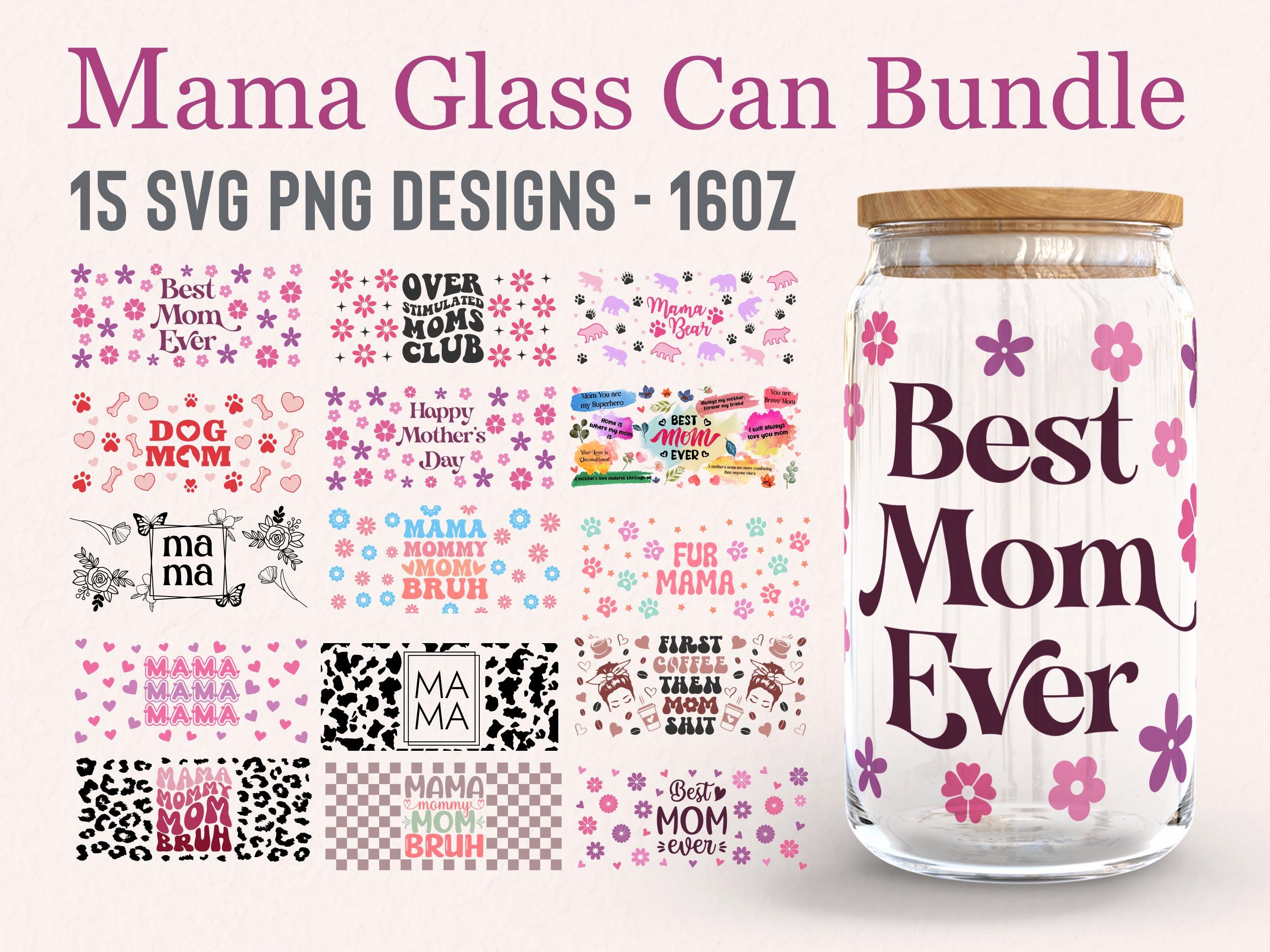Mama Glass Can Svg Bundle, Mothers Day Glass Bundle, Libbey Glass Wrap ...