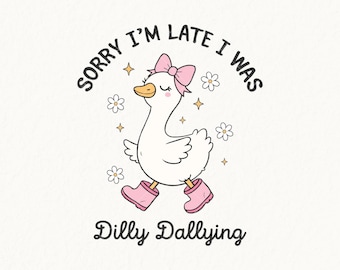Tut mir leid, ich bin zu spät, ich war Dilly Dallying Goose SVG