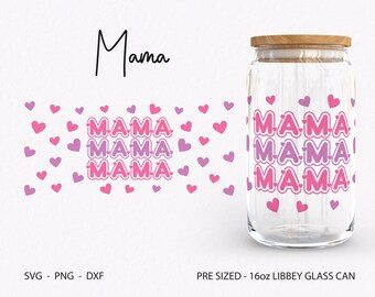 Mama Svg for Glass Cups, Mama Glass Can Svg, Mama Glass Can Wrap Png/Svg, Best Mom Ever Libbey Glass, Mothers Day Libbey Glass Design, 16oz
