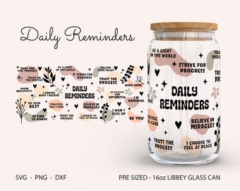Daily Reminders Svg Libbey Cup, Daily Reminders Glass Can Cup, Daily Reminders Tumblr Wrap, Mug, Self Love, Positive Quotes, Sublimation Png