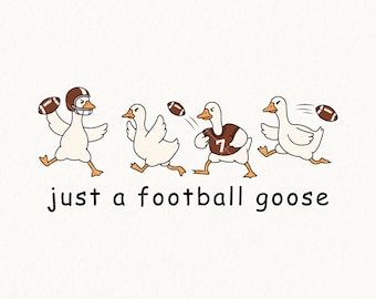 Just a Football Goose Png, Funny Goose Sports Design, Cute Animal Football Shirt Png, Game Day Sublimation, Sticker, Digital Download