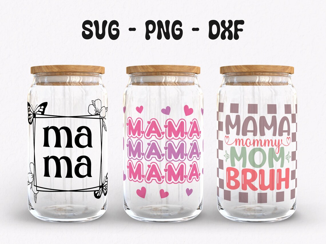 Mama Glass Can Svg Bundle, Mothers Day Glass Bundle, Libbey Glass Wrap ...