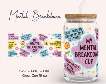 Ma tasse de dépression PNG/SVG, gobelet santé mentale, verre affirmations quotidiennes, 16 oz peut envelopper en verre Libbey, sublimation, amour de soi, DXF