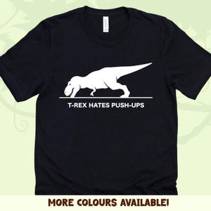 T-Rex Hates Push-Ups T-Shirt Funny Gym Shirt Dinosaur Joke