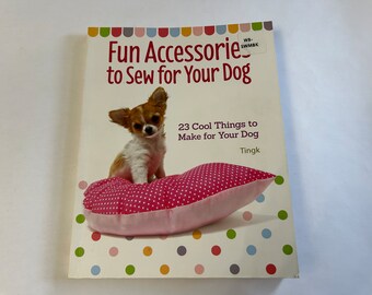 book - Fun Accessories to Sew for Your Dog - 23 cool things to make for your dog - Jisu Lee Tingk, 2018