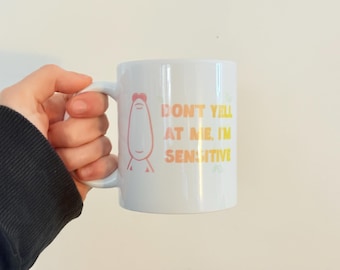 Marcus the worm: Don’t Yell at Me, I’m sensitive mug