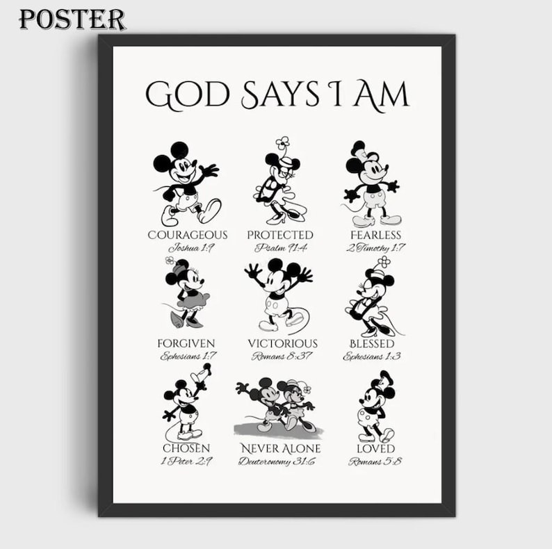 May include: Black framed poster with the text "GOD SAYS I AM" and illustrations of Mickey and Minnie Mouse. Each image has a corresponding word such as "Courageous" and a Bible verse reference.