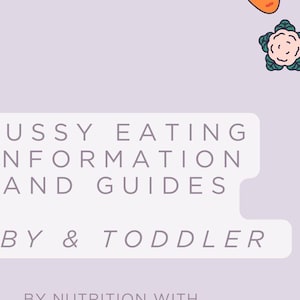 Fussy Eating Guide: Baby & Toddler Nutrition (12 Info Pages)