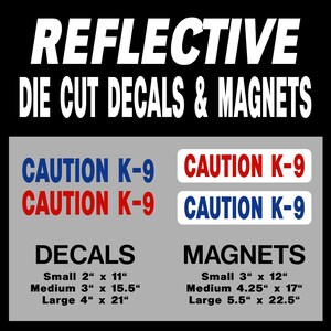 CAUTION K-9 - Decal or magnet - REFLECTIVE - Red or Blue - 3 sizes image 2