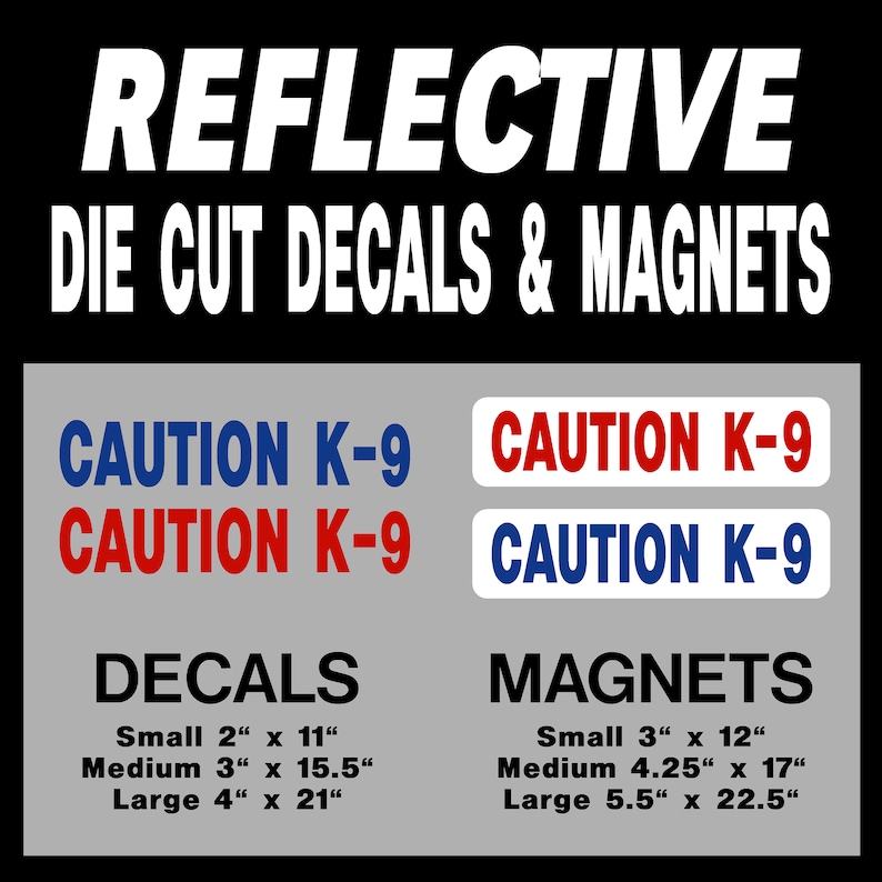 CAUTION K-9 - Decal or magnet - REFLECTIVE - Red or Blue - 3 sizes image 2