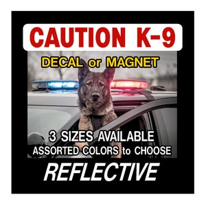 CAUTION K-9 - Decal or magnet - REFLECTIVE - Red or Blue - 3 sizes