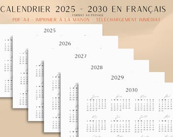 May include: A set of printable calendars in French for the years 2025 through 2030. The calendars are in landscape format and are designed to be printed on A4 paper. The text on the image reads "Calendrier 2025 - 2030 en Francais, Format A4 Paysage, PDF A4 - Imprimer à la maison - Téléchargement immédiat."