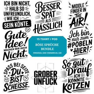 Könnte beinhalten: Eine Sammlung von schwarz-weißen Grafikdesigns mit kräftiger Typografie. Die Designs zeigen verschiedene Phrasen und Sprüche, darunter "Middle Finger in the Air!" und "Gute Idee!". Ein türkisfarbenes Rechteck lautet "15 TSHIRT / POD BÖSE SPRÜCHE BUNDLE PERSONAL AND COMMERCIAL USE."