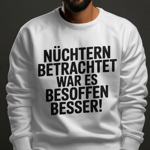 Funny German Quote Sweatshirt, White Crewneck Pullover, Casual Unisex Apparel, Gift Idea for Friends