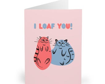 I Loaf You Cat Card Cute Romantic Cat Love Card for Partner Anniversary Card Sweet Just Because Card for Him or Her