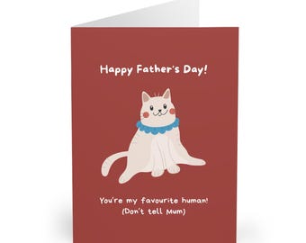 Funny Cute cat Father’s Day Card from the Cat Best Cat Dad Ever Cute Gift for Cat Lovers Best Girl card You’re my favourite human