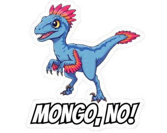 May include: A blue and pink cartoon dinosaur with a red crest and the text "MONGO NO!"