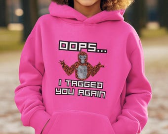 Gorilla Tag Hoodie- &quot;Oops... I Tagged You Again&quot; Graphic pullover for Summer Fun, Back to School, Birthday Gifts, Casual Wear, VR Apparel