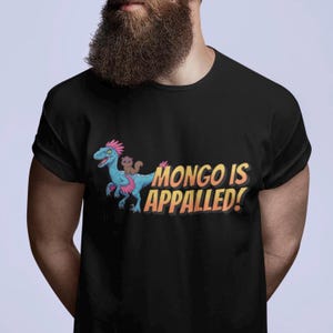 Mongo is Appalled! - Princess Donut and Mongo Tee - Dungeon Crawler Carl Inspired T-Shirt, DCC Gift, Matt Dinniman, Princess Posse, LitRPG 2