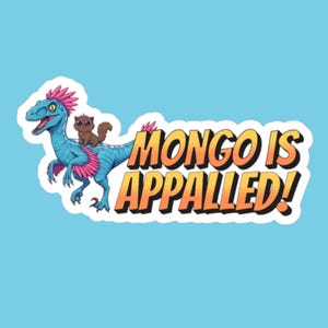 Mongo is Appalled! - Princess Donut and Mongo Sticker - Dungeon Crawler Carl Inspired Vinyl Sticker for Laptops, Water Bottles & More