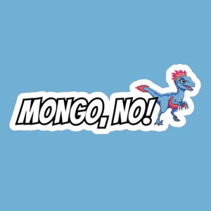 Mongo, No! Sticker (long)- Dungeon Crawler Carl, DCC Gift, Dungeon Crawler World, Princess Posse, Princess Donut, Matt Dinniman, LitRPG