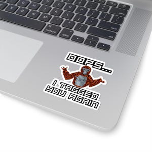 Gorilla-tagsticker - &quot;Oeps... I Tagged You Again&quot; grafische sticker voor zomervakantie, terug naar school, verjaardagscadeaus, VR-sticker, gamesticker