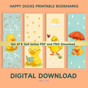 May include: Eight printable bookmarks with duck illustrations, each measuring approximately 5 x 15 cm. The designs include ducks with bubbles, stars, a sun, a butterfly, an umbrella, and reading. Text on the bookmarks reads "HAPPY DUCKS PRINTABLE BOOKMARKS" and "DIGITAL DOWNLOAD".