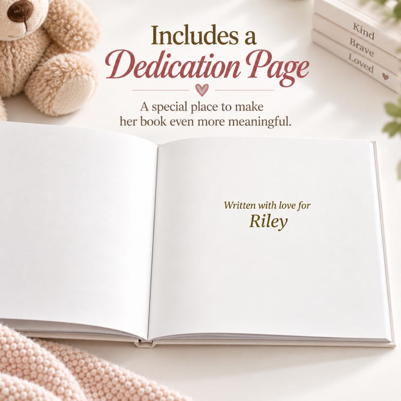 May include: An open book with white pages featuring the printed text Written with love for Riley. Above the book, the text reads Includes a Dedication Page, A special place to make her book even more meaningful, with a small heart icon.