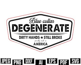 Blue Collar Degenerate Hat Patch Svg Png, Blue Collar Svg, Hat Patch , Sarcastic Svg, Sublimation, Inspirational, Sarcasm, Digital Download