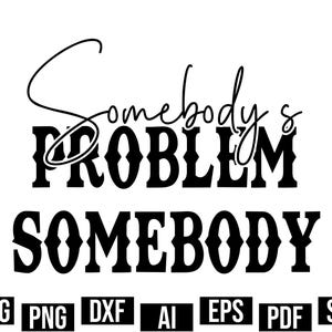 Problema de Alguém, Alguém Svg PNG, Arquivos de Corte para Cricut, Clipart, Download Instantâneo, Casal do Campo Svg, Svg da Moda, Sublimação