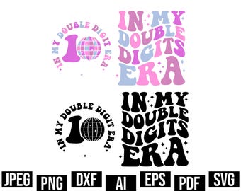 In My Double Digits Era Svg Png, Double Digits Svg, 10th Birthday Svg, 10 Double Svg, Birthday Svg, Birthday T-Shirt Svg, Birthday Girls Svg