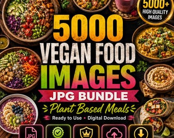 5000 Vegan Food Images JPG Bundle, Plant Based Meal Photos