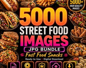 5000 Street Food Images JPG Bundle, Fast Food Snack Photos