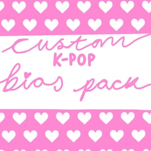 Custom K-pop Bias Pack for groups such as Big Bang, Stray Kids, BTS, Blackpink, 2NE1, Newjeans, EXO, Katseye, ENHYPEN, Twice, seventeen
