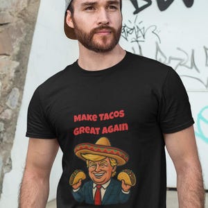 おもしろトランプ・タコス・シャツ、ミームTシャツ、タコスを再び素晴らしいものに、シンコ・デ・マヨ・ギフト、漫画トランプ・パロディ・シャツ