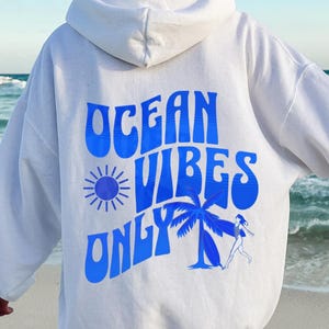 Ocean Vibe Hoodie, Beach Lover Gift, Coastal Theme Sweatshirt, Nautical Pullover, Sea Life Apparel, Vacation Wear