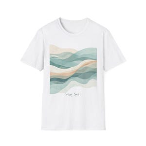 Stay Soft Abstract Wave T-Shirt Minimalist Aesthetic Tee Calm Design Shirt Modern Graphic Unisex Relaxed Style