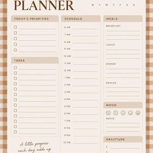 May include: A daily planner page with a brown and white gingham border. The layout includes sections for priorities, tasks, a schedule from 6 AM to 10 PM, meals, mood tracker, and gratitude. The text reads A little progress each day adds up.