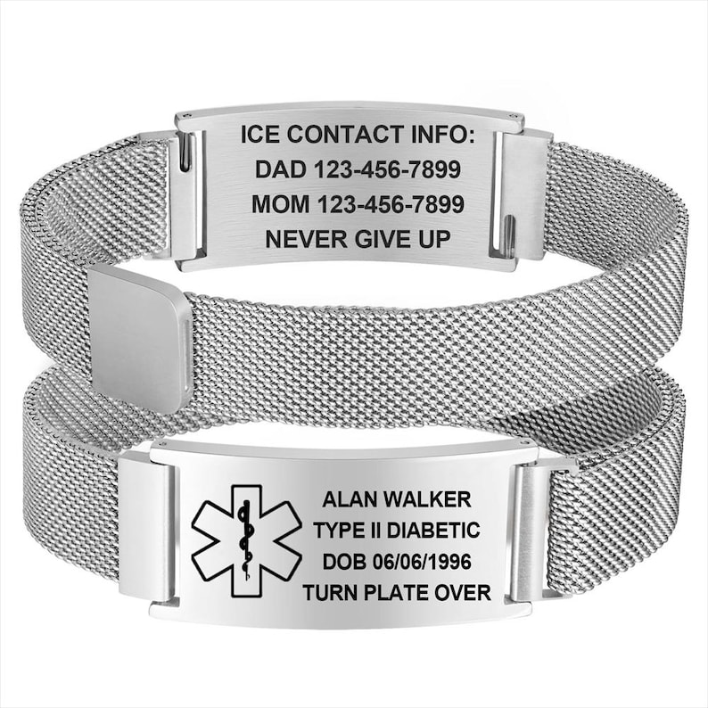May include: A silver medical ID bracelet with a mesh band. The ID plate includes the text "ICE CONTACT INFO: DAD 123-456-7899, MOM 123-456-7899, NEVER GIVE UP." The other side reads "ALAN WALKER, TYPE II DIABETIC, DOB 06/06/1996, TURN PLATE OVER."